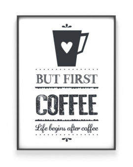 Koffie Print - Life Begins after Coffee Poster - Zwart-Wit Keuken Poster zelf maken bij Printcandy