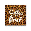 Statement Art – Coffee First – Dibond Statement Art – Coffee First – Dibond - Printcandy