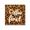 Statement Art – Coffee First – Plexiglas Statement Art – Coffee First – Plexiglas - Printcandy