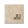 Statement Art – Do It Anyway – Dibond Statement Art – Do It Anyway – Dibond - Printcandy