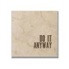 Statement Art – Do It Anyway – Plexiglas Statement Art – Do It Anyway – Plexiglas - Printcandy