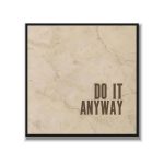 Statement Art – Do It Anyway