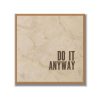 Statement Art – Do It Anyway – Velours in houten lijst Statement Art – Do It Anyway – Velours in houten lijst - Printcandy