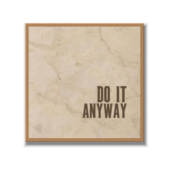Statement Art – Do It Anyway – Velours in houten lijst Statement Art – Do It Anyway – Velours in houten lijst - Printcandy