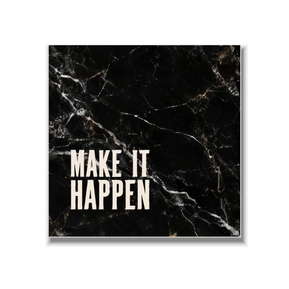 Statement Art – Make It Happen – Dibond Statement Art – Make It Happen – Dibond - Printcandy