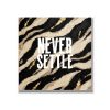 Statement Art – Never Settle – Dibond Statement Art – Never Settle – Dibond - Printcandy