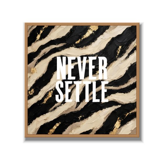 Statement Art – Never Settle – Velours in houten lijst Statement Art – Never Settle – Velours in houten lijst - Printcandy