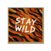 Statement Art – Stay Wild – Velours in alu lijst goud Statement Art – Stay Wild – Velours in alu lijst goud - Printcandy